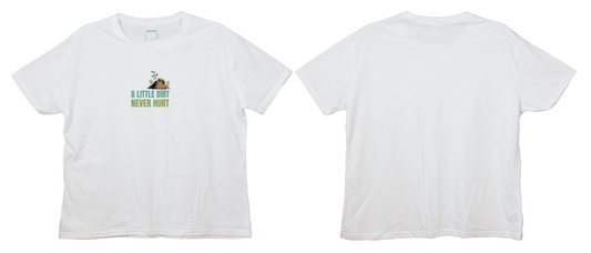 karkata White adult T-shirt with "A Little Dirt Never Hurt" text and small plant design on the front 