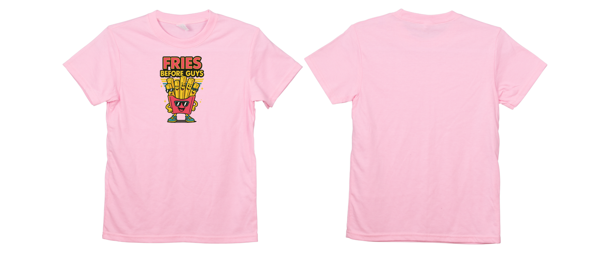 Bubblegum pink t-shirt with a cartoon box of fries and bold text reading “Fries Before Guys.”